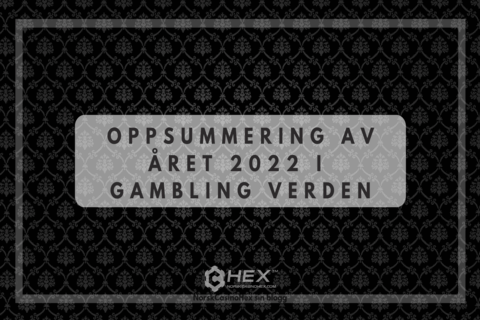 Oppsummering av året 2022 i gambling verden